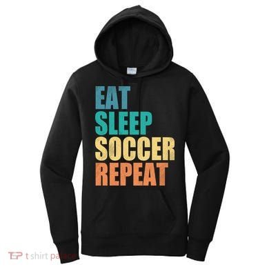 Eat Sleep Soccer Repeat Women's Hoodie