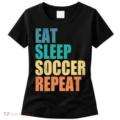 Eat Sleep Soccer Repeat Women's T-Shirt