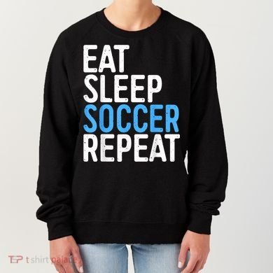 Eat Sleep Soccer Repeat Women's Sweatshirt
