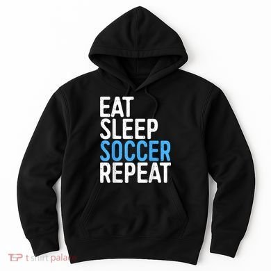 Eat Sleep Soccer Repeat Hoodie