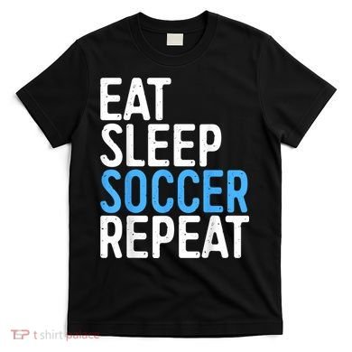 Eat Sleep Soccer Repeat T-Shirt