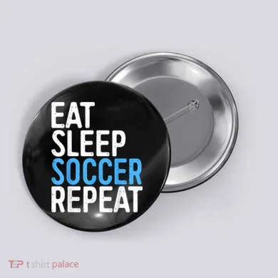 Eat Sleep Soccer Repeat Button