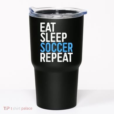 Eat Sleep Soccer Repeat Tumbler