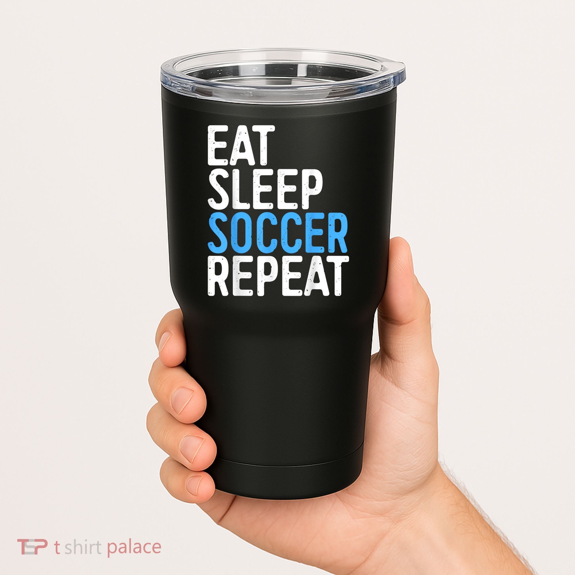 Eat Sleep Soccer Repeat Tumbler