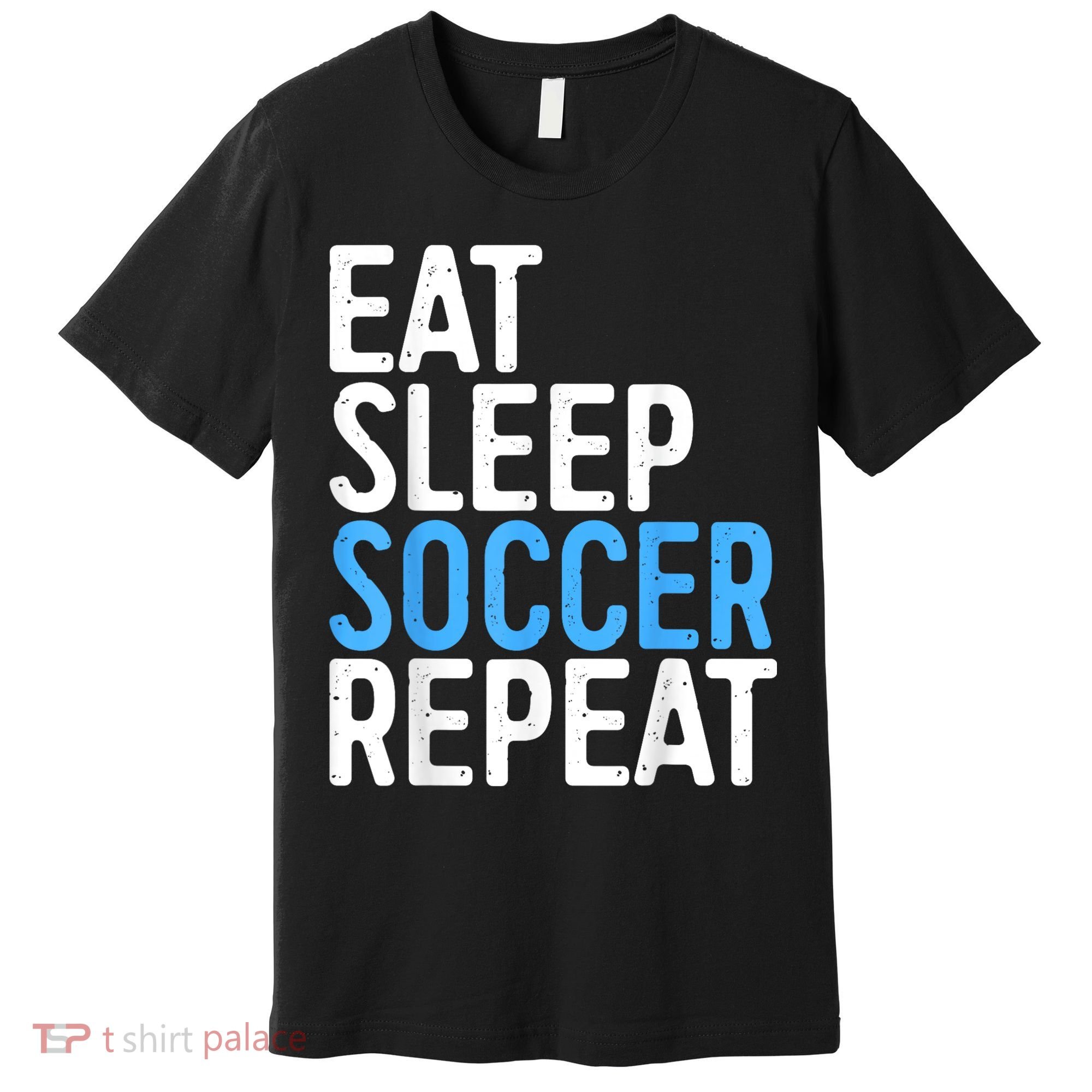 Eat Sleep Soccer Repeat Premium T-Shirt