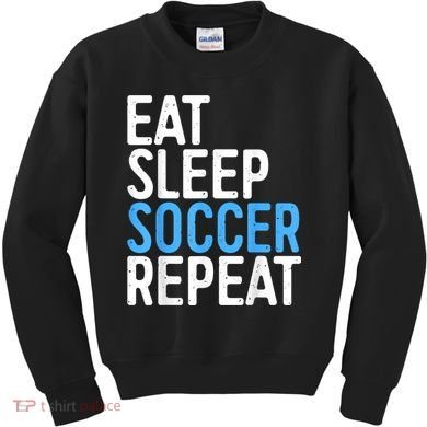 Eat Sleep Soccer Repeat Kids Sweatshirt