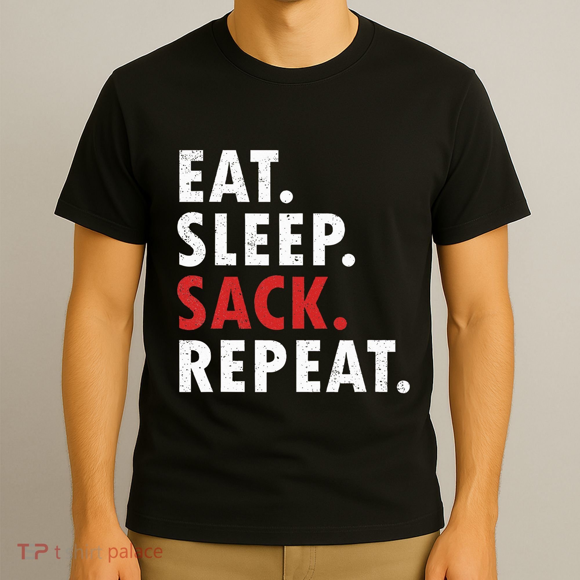 Eat Sleep Sack Repeat Football Player Defense T-Shirt