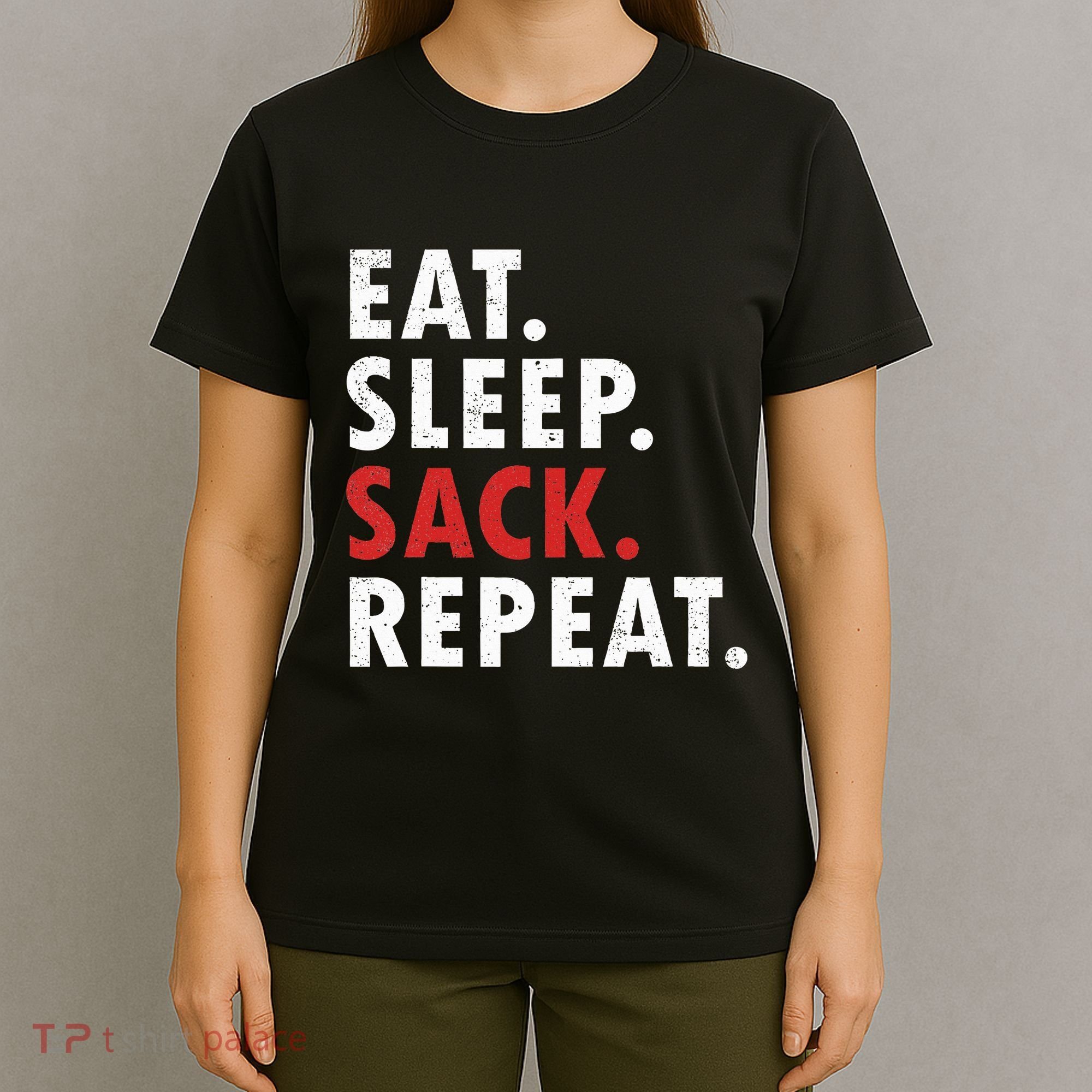Eat Sleep Sack Repeat Football Player Defense T-Shirt