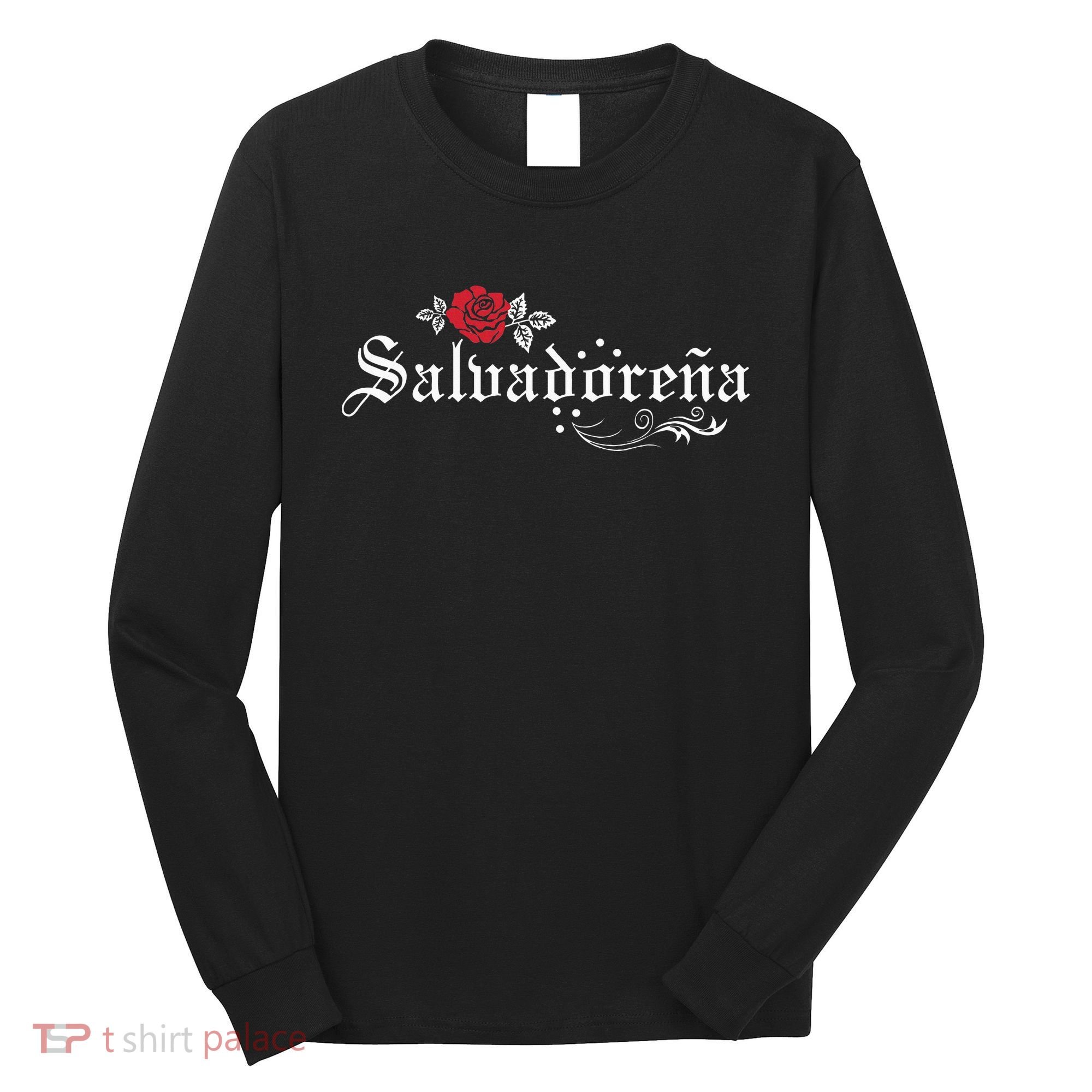 El Salvador SalvadoreñA Long Sleeve Shirt