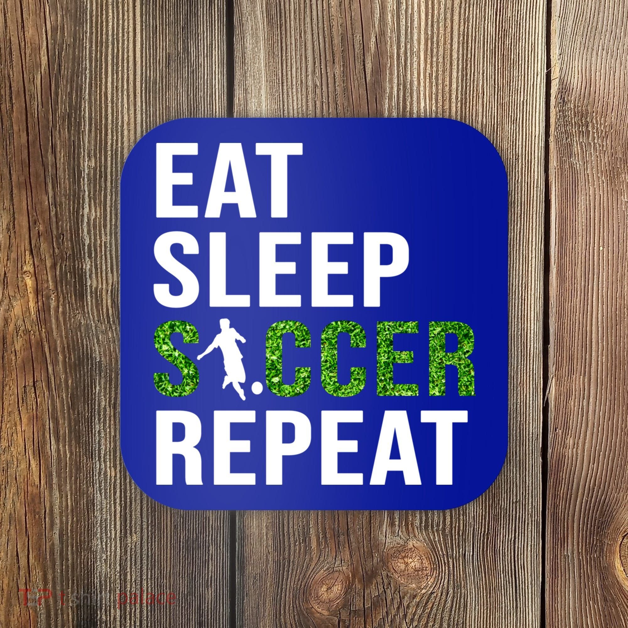 Eat Sleep Soccer Repeat Soccer Player Sport Teams Gift Coaster