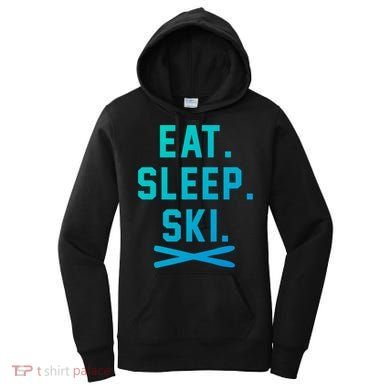 Eat Sleep Ski Skiing Winter Ski Lover Gift Women's Hoodie
