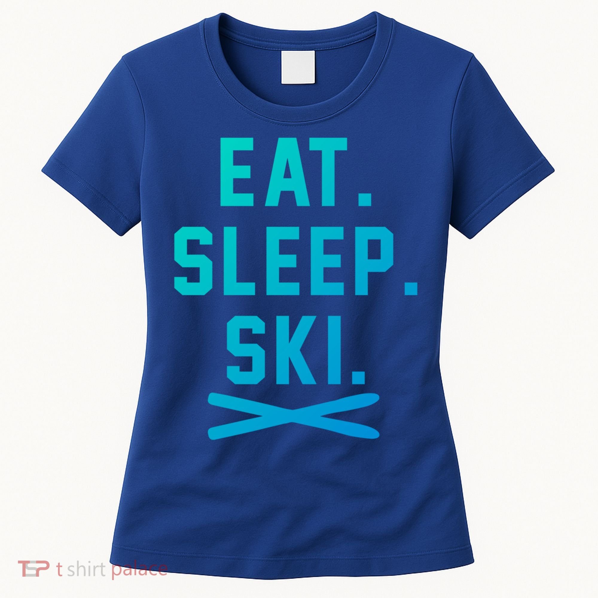 Eat Sleep Ski Skiing Winter Ski Lover Gift Women's T-Shirt