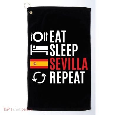 Eat Sleep Sevilla Repeat Cool Gift Golf Towel