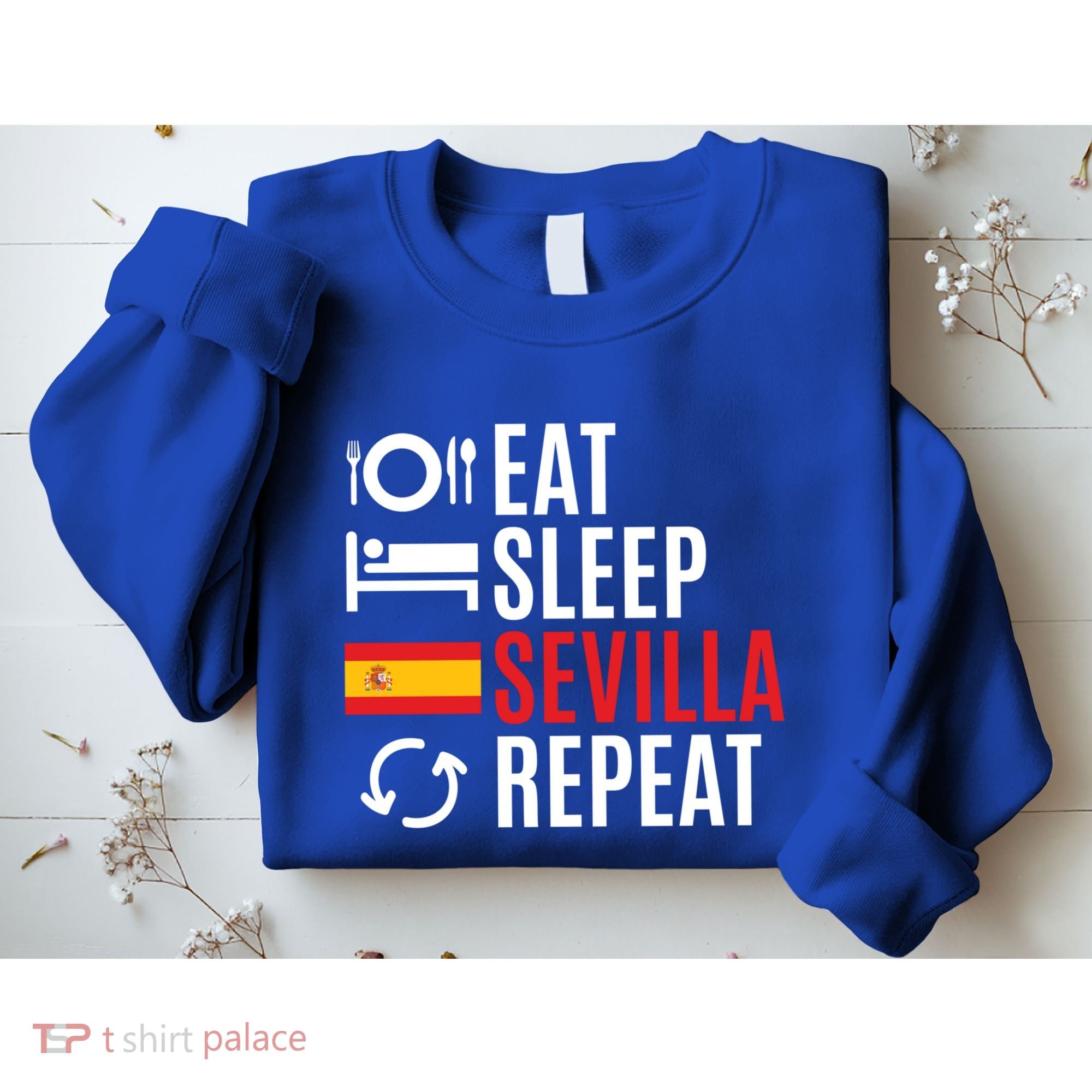 Eat Sleep Sevilla Repeat Cool Gift Sweatshirt