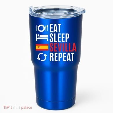Eat Sleep Sevilla Repeat Cool Gift Tumbler