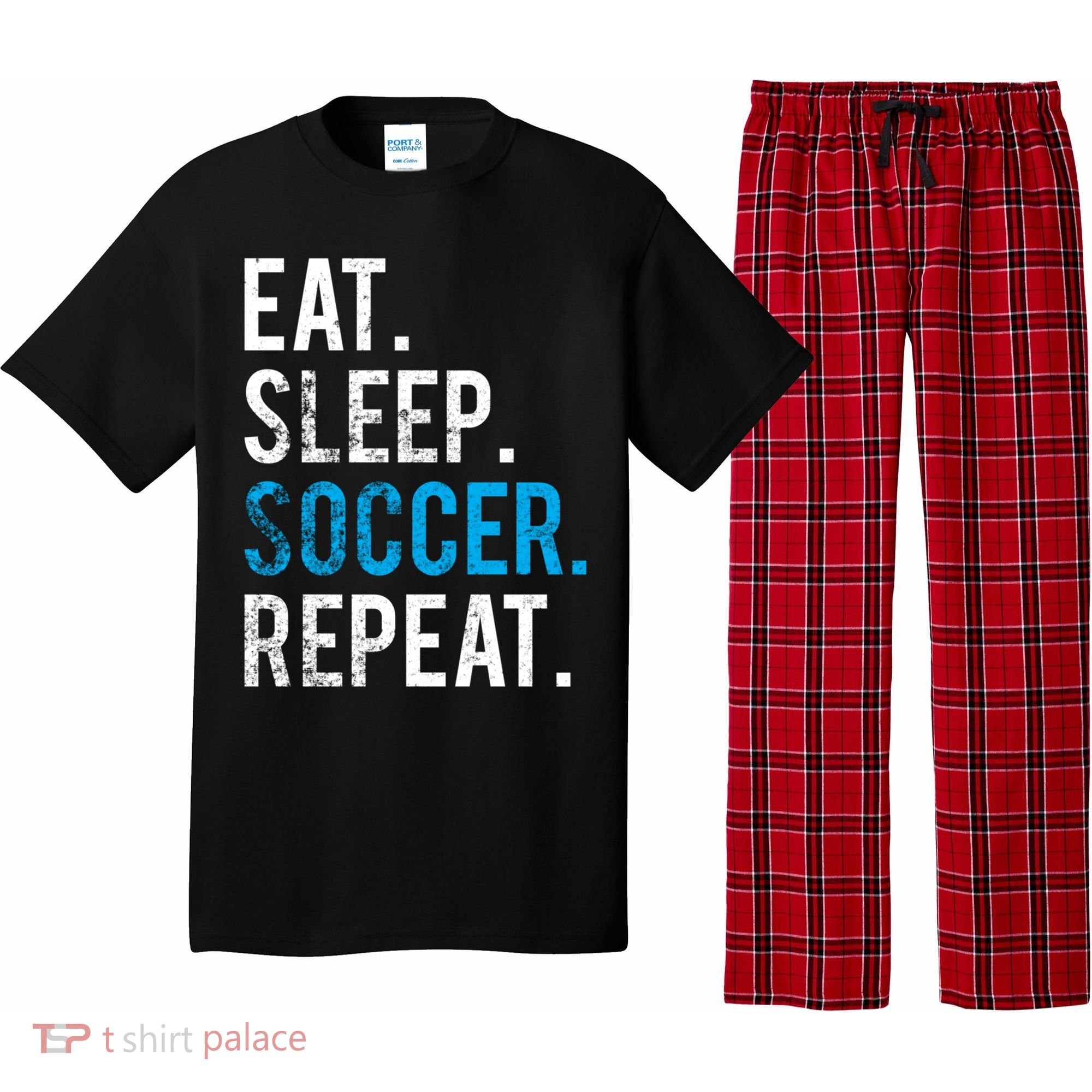 Eat Sleep Soccer Repeat Cute Gift Soccer Player And Coach Gift Pajama Set