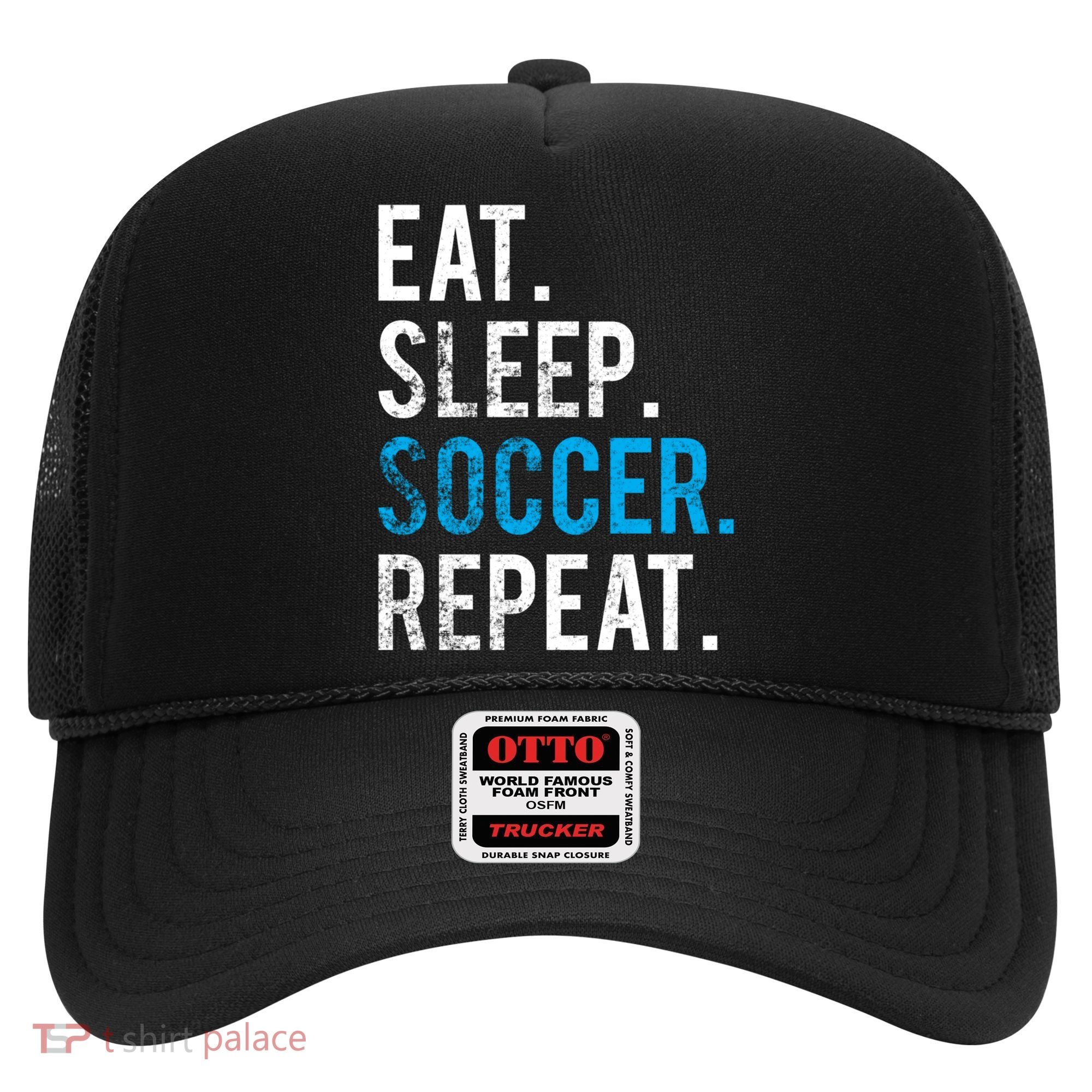 Eat Sleep Soccer Repeat Cute Gift Soccer Player And Coach Gift Hat