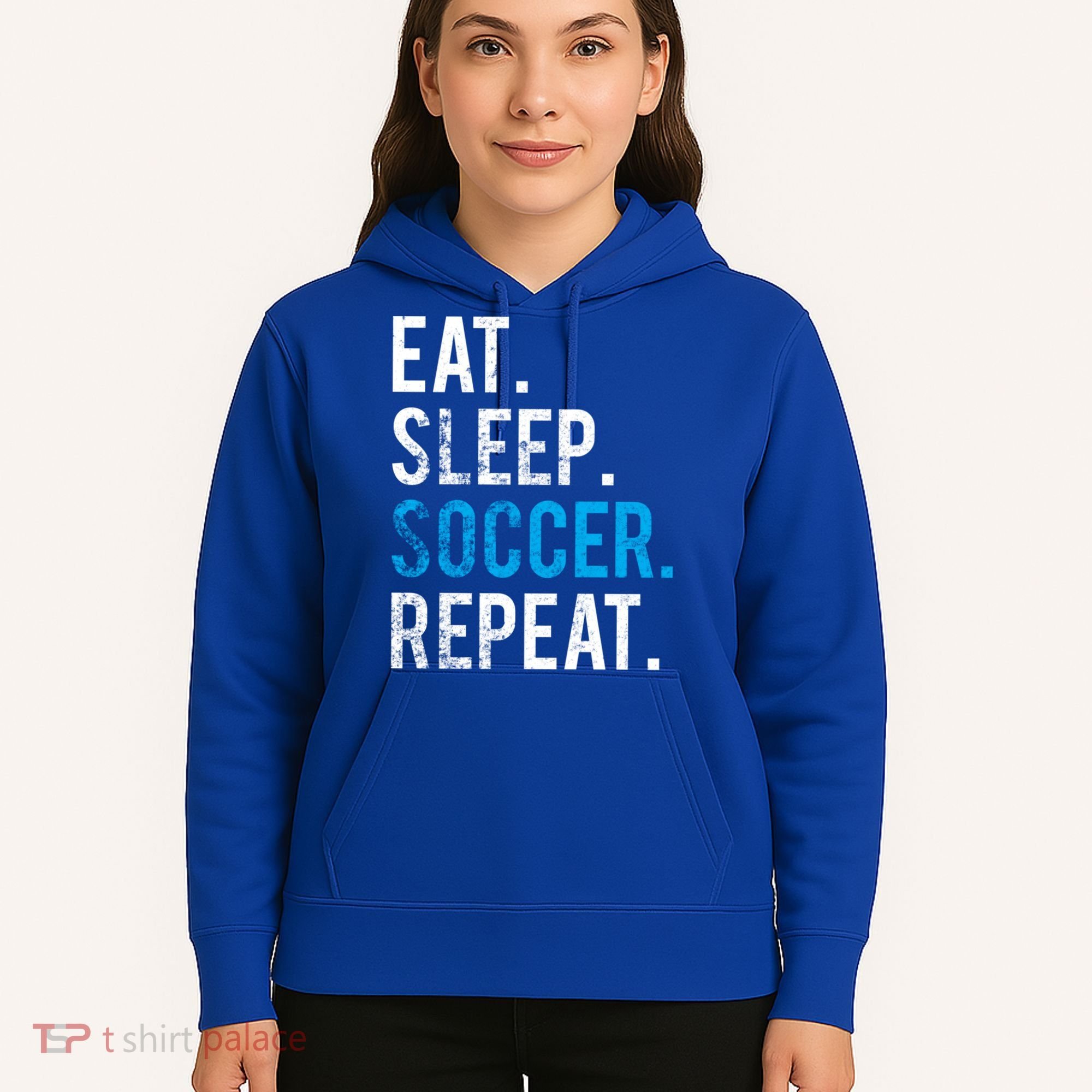 Eat Sleep Soccer Repeat Cute Gift Soccer Player And Coach Gift Hoodie
