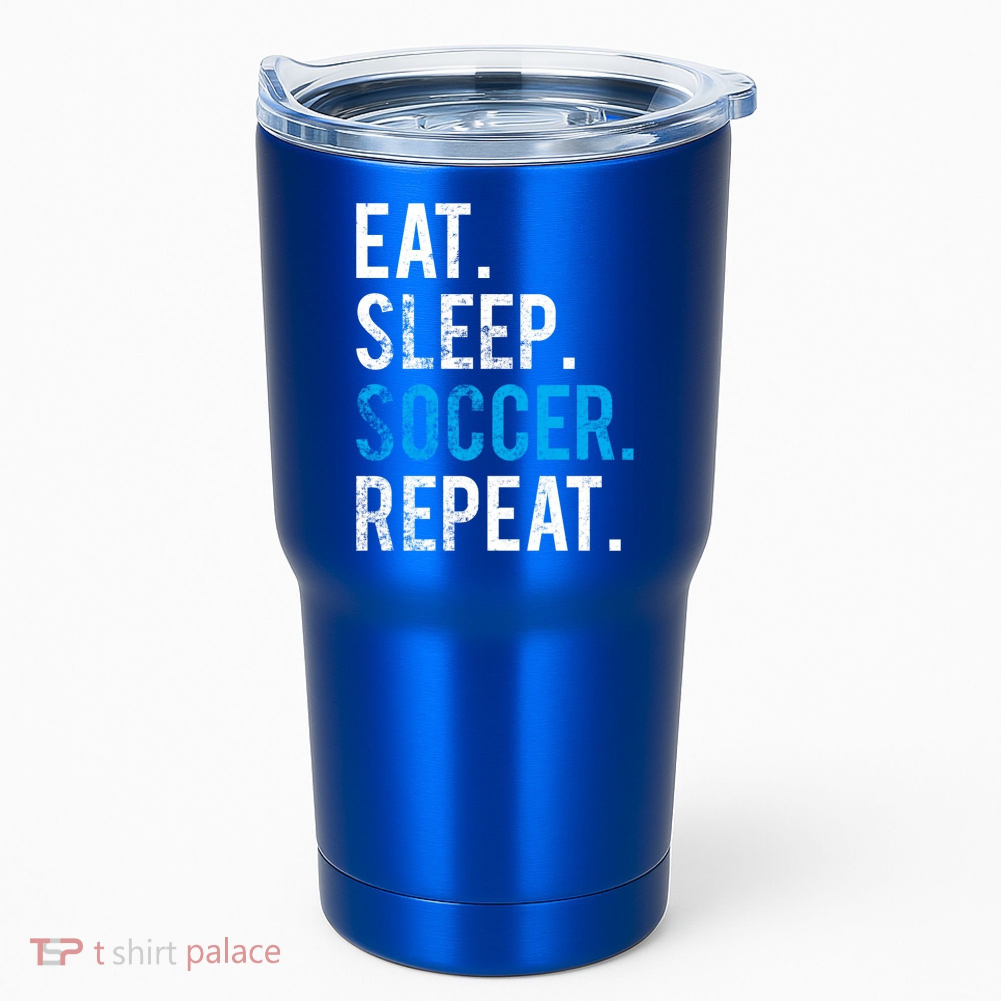 Eat Sleep Soccer Repeat Cute Gift Soccer Player And Coach Gift Tumbler