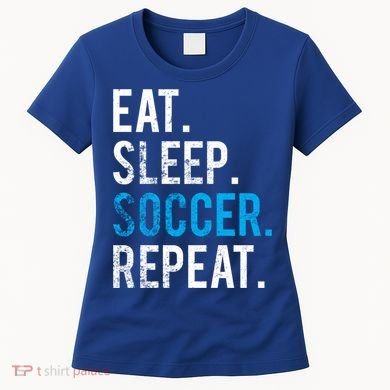 Eat Sleep Soccer Repeat Cute Gift Soccer Player And Coach Gift Women's T-Shirt