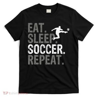 Eat Sleep Soccer Repeat - Soccer Graphic T-Shirt