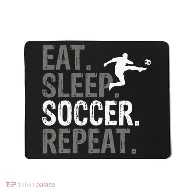 Eat Sleep Soccer Repeat - Soccer Graphic Mousepad