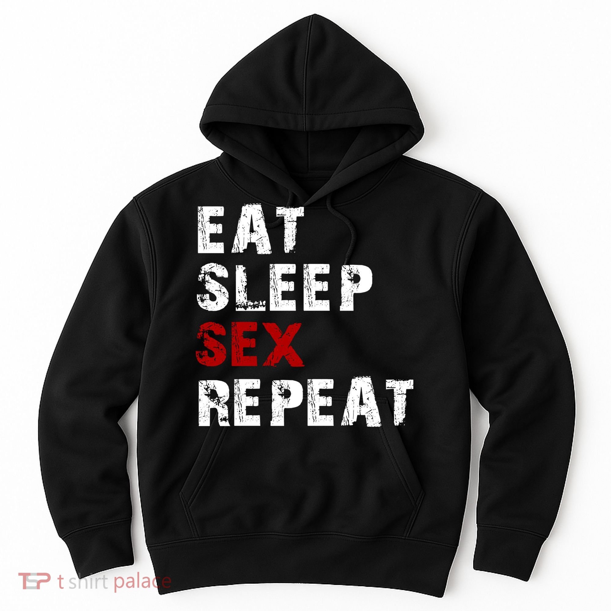 Eat Sleep Sex Repeat Hoodie