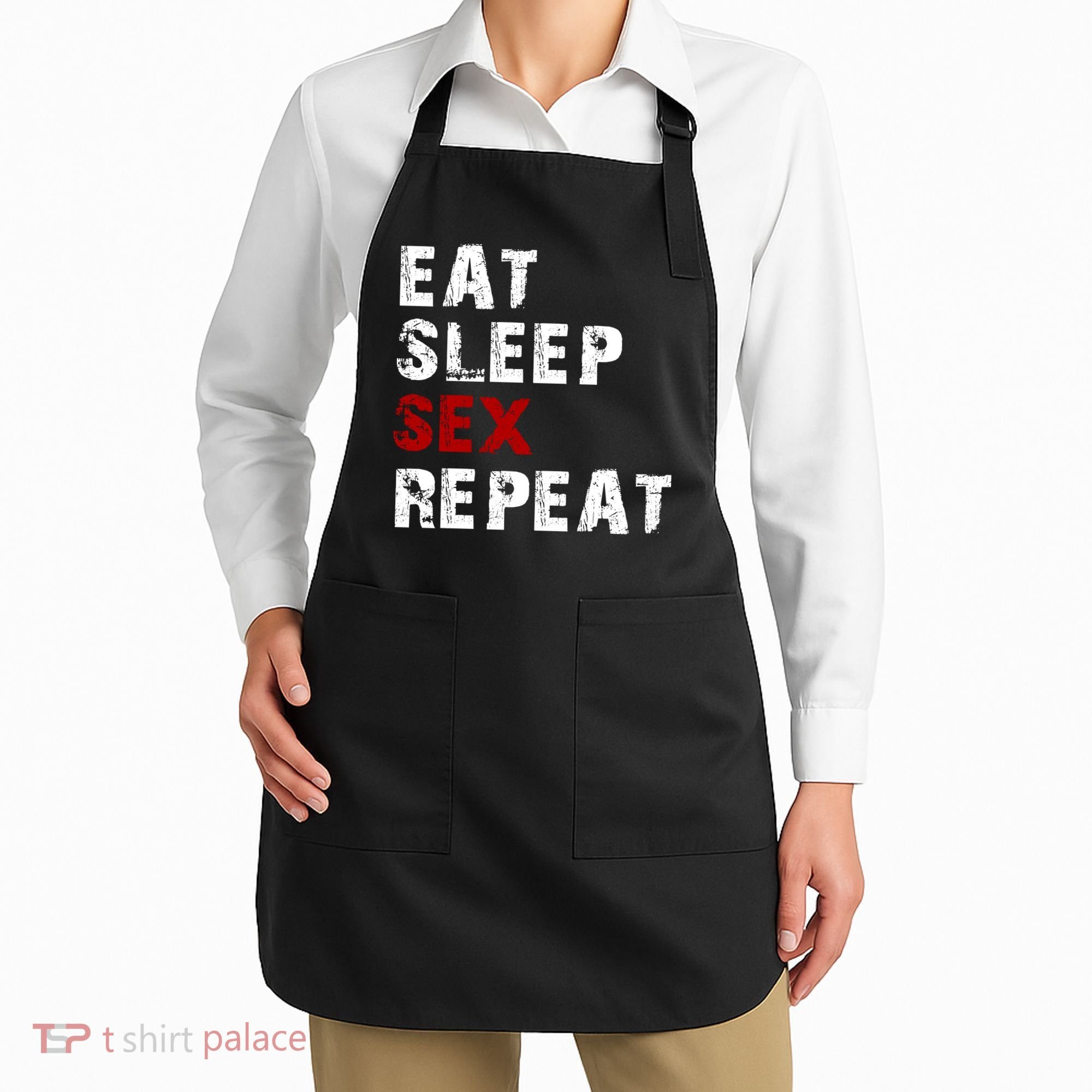 Eat Sleep Sex Repeat Apron