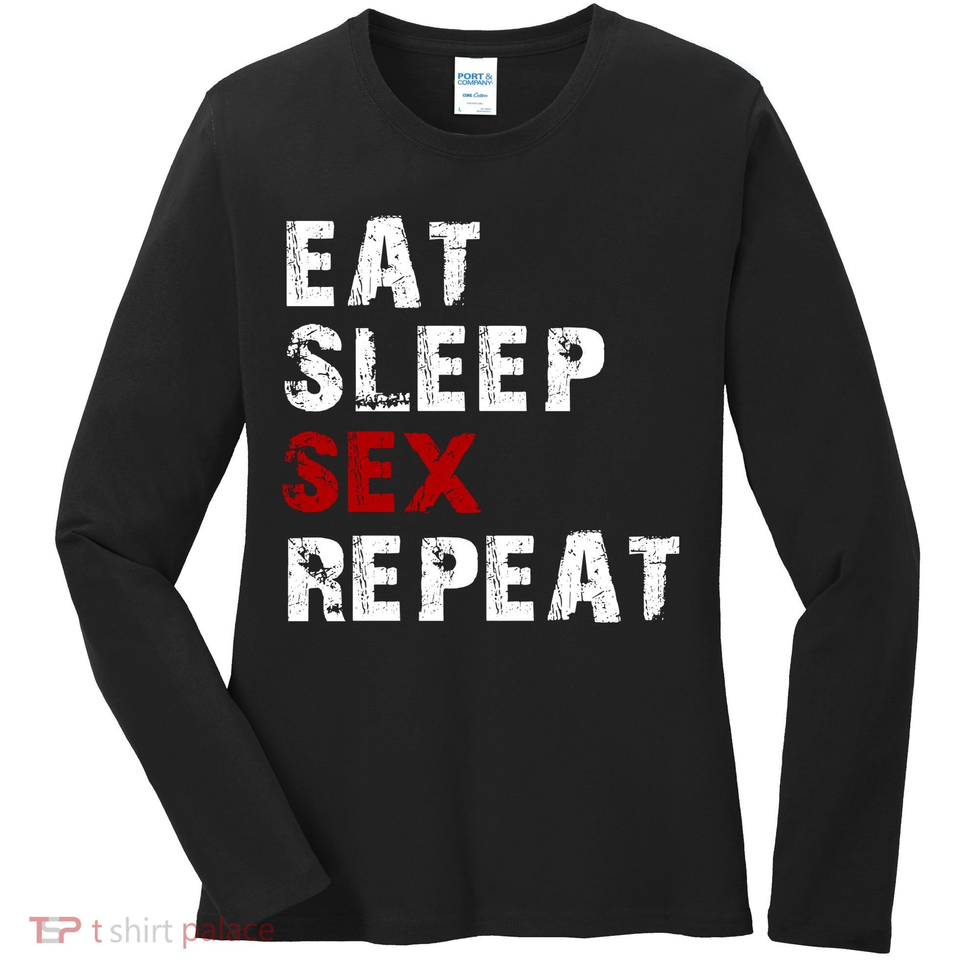 Eat Sleep Sex Repeat Women's Long Sleeve Shirt