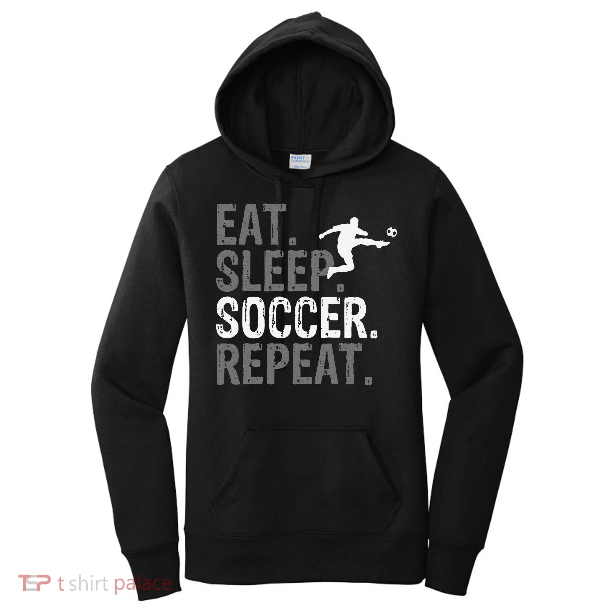 Eat Sleep Soccer Repeat funny Soccer player Women's Hoodie