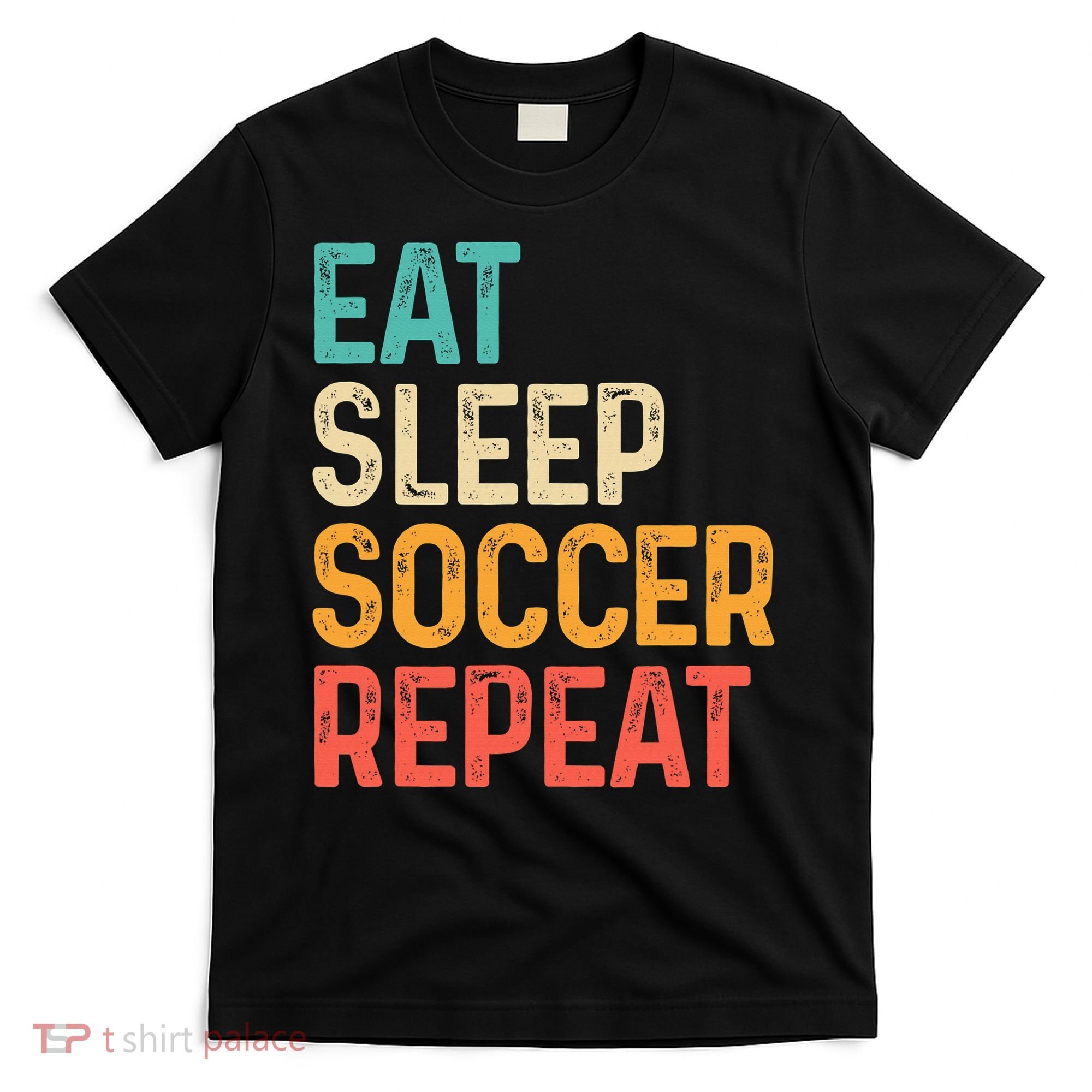 Eat Sleep Soccer Repeat Cool Soccer Lover Player T-Shirt