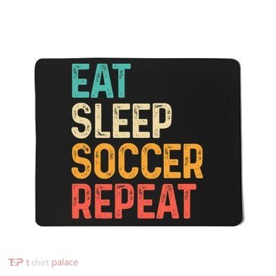 Eat Sleep Soccer Repeat Cool Soccer Lover Player Mousepad