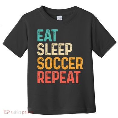 Eat Sleep Soccer Repeat Cool Soccer Lover Player Toddler T-Shirt