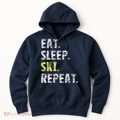Eat Sleep Skiing Repeat Snow Sport Funny Ski Skiing Hoodie