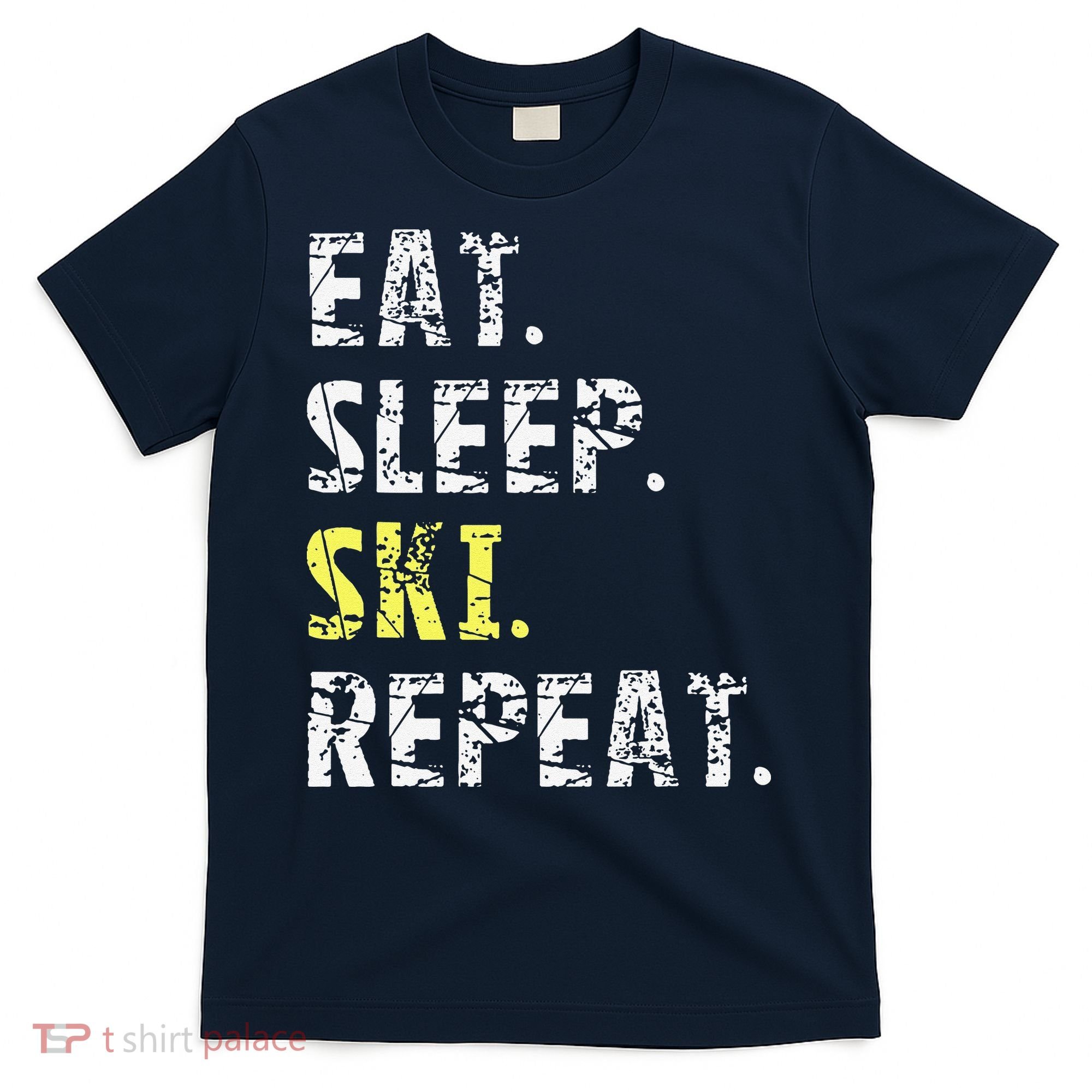 Eat Sleep Skiing Repeat Snow Sport Funny Ski Skiing T-Shirt