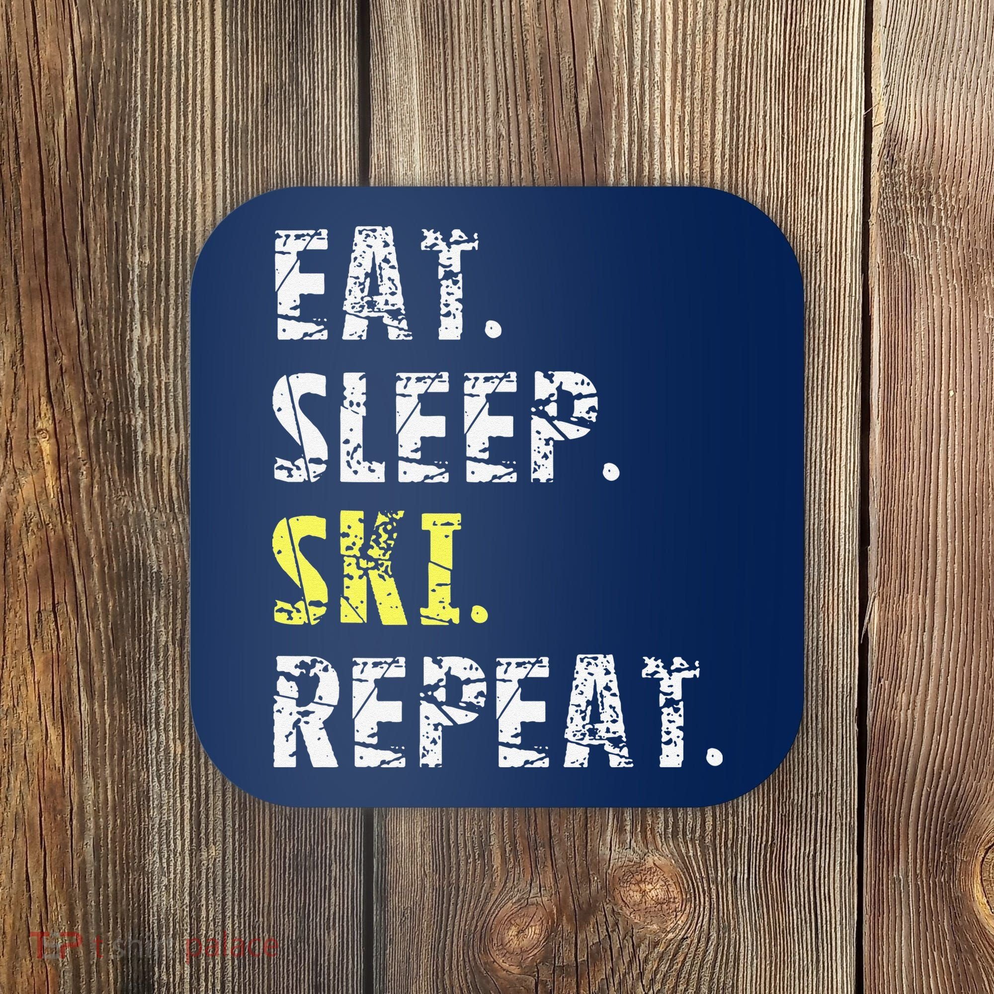 Eat Sleep Skiing Repeat Snow Sport Funny Ski Skiing Coaster