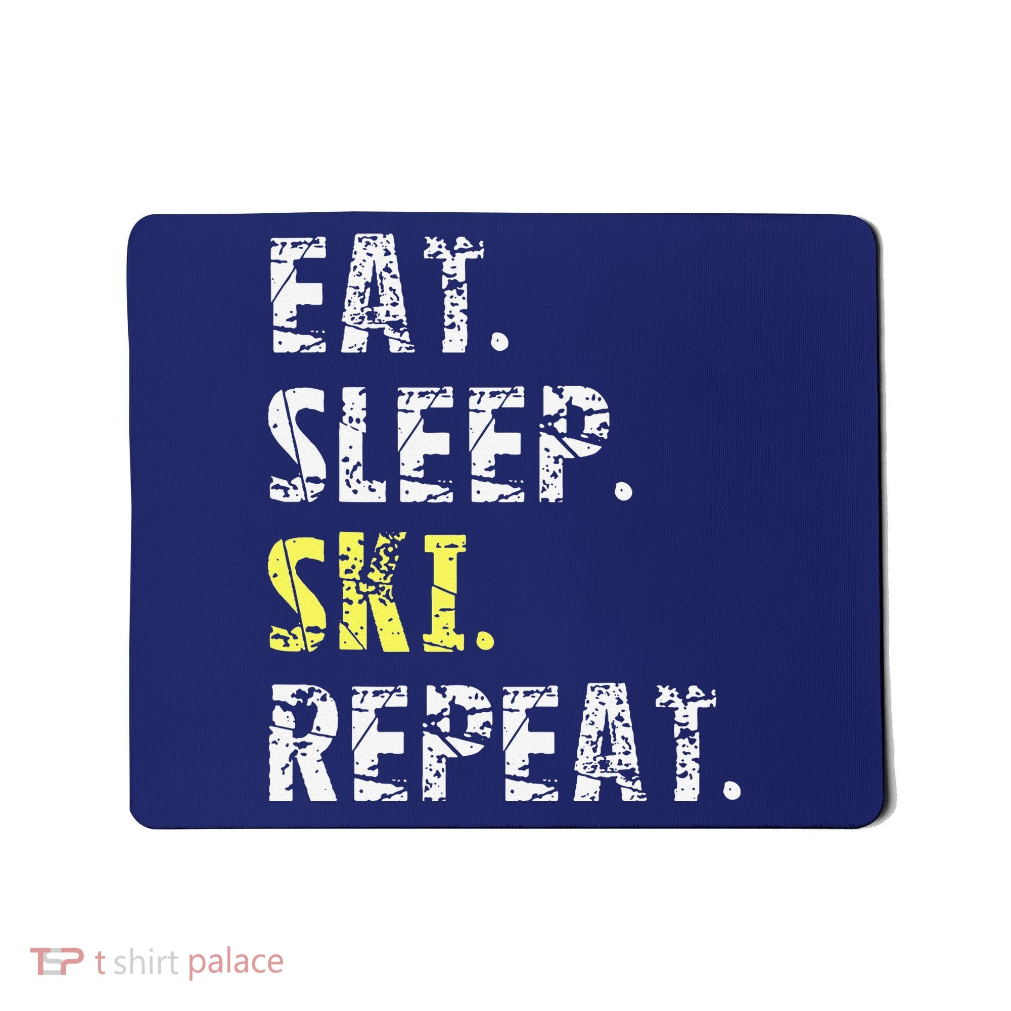 Eat Sleep Skiing Repeat Snow Sport Funny Ski Skiing Mousepad