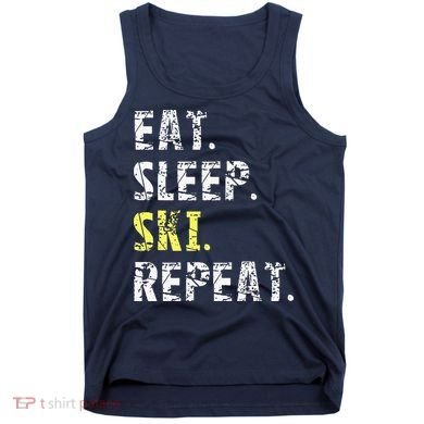 Eat Sleep Skiing Repeat Snow Sport Funny Ski Skiing Tank Top