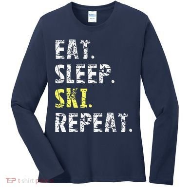 Eat Sleep Skiing Repeat Snow Sport Funny Ski Skiing Women's Long Sleeve Shirt