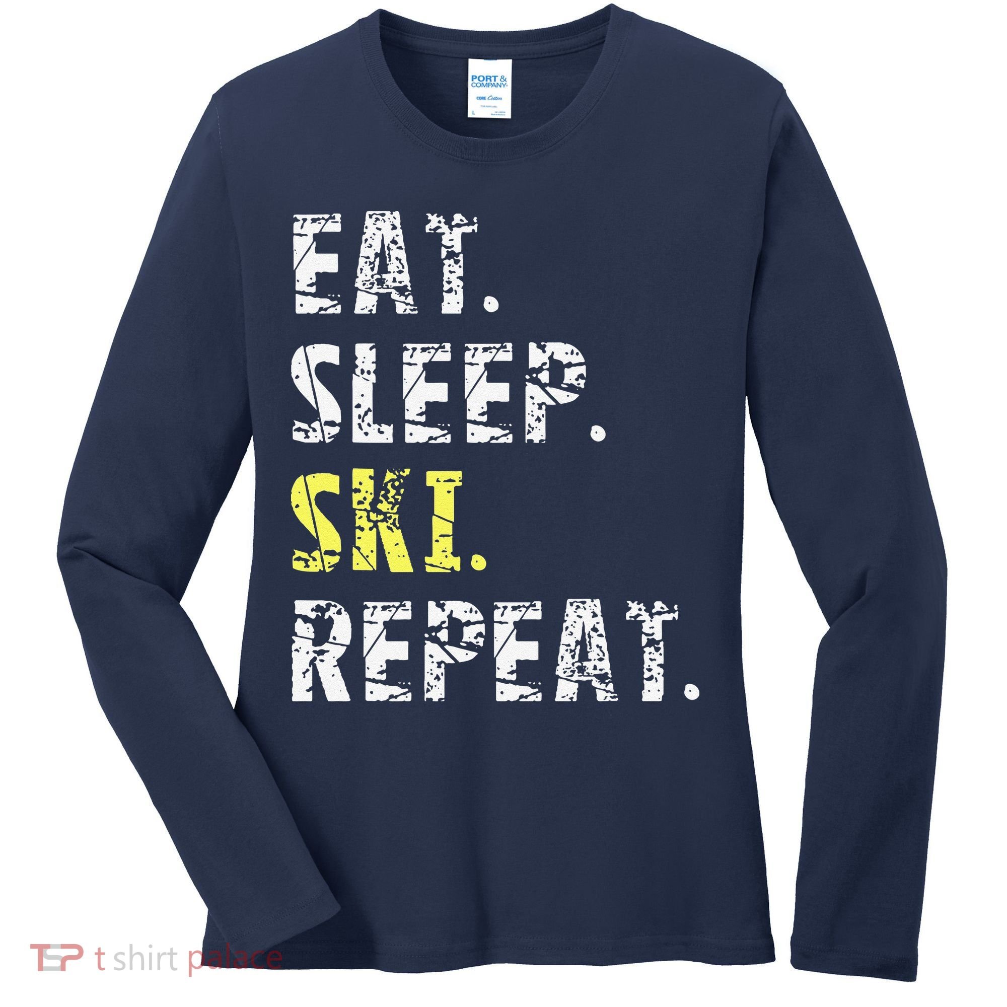 Eat Sleep Skiing Repeat Snow Sport Funny Ski Skiing Women's Long Sleeve Shirt
