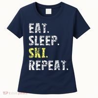 Eat Sleep Skiing Repeat Snow Sport Funny Ski Skiing Women's T-Shirt thumb 0