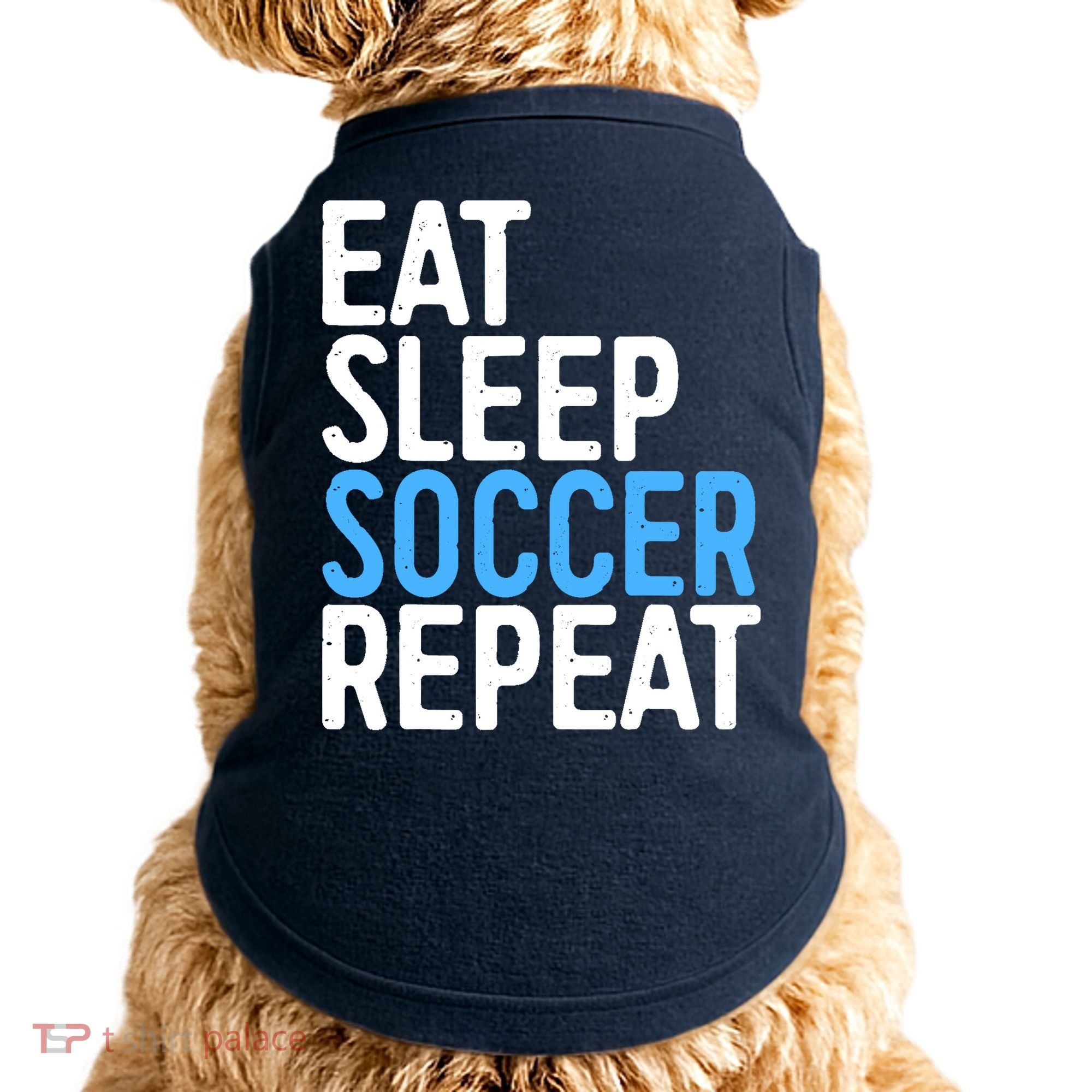 Eat Sleep Soccer Repeat Doggie Tank