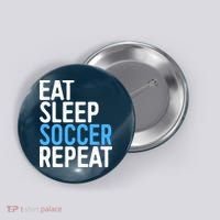 Eat Sleep Soccer Repeat Button thumb 0