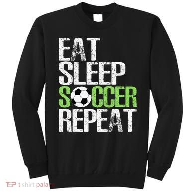Eat Sleep Soccer Repeat Cool Sport Player Gift Sweatshirt