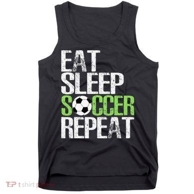 Eat Sleep Soccer Repeat Cool Sport Player Gift Tank Top