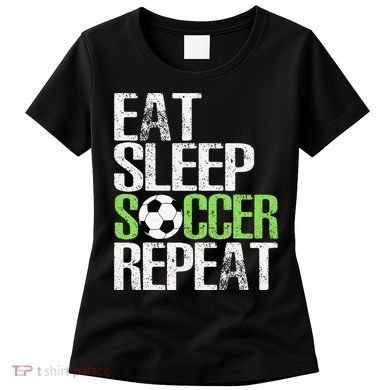 Eat Sleep Soccer Repeat Cool Sport Player Gift Women's T-Shirt