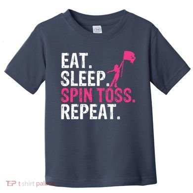 Eat Sleep Spin Toss Repeat Flag Color Guard Gift Toddler T-Shirt