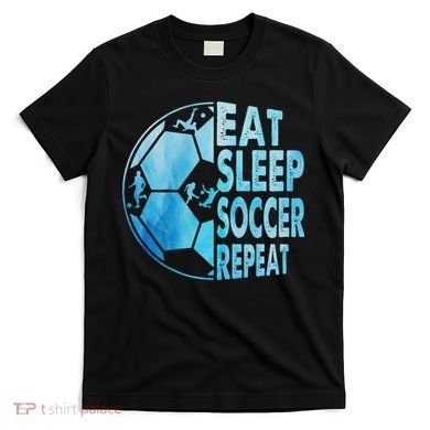 Eat Sleep Soccer Repeat Gift T-Shirt