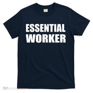 Essential Worker T-Shirt