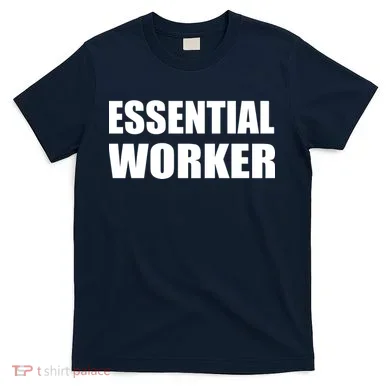 Essential Worker T-Shirt